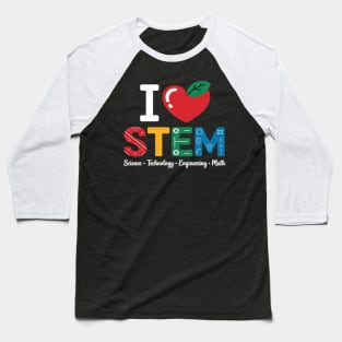 I Love STEM Student Teacher 1st Day Of School Back To School Baseball T-Shirt
